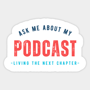 Ask me about my - next chapter podcast Sticker